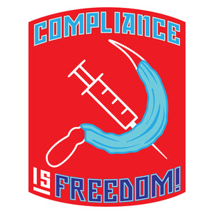 Compliance Is Freedom Vax And Mask Hammer And Sickle Decal