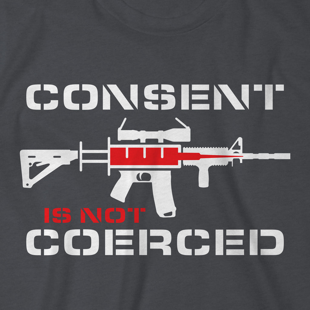 Consent Is Not Coerced T-shirt