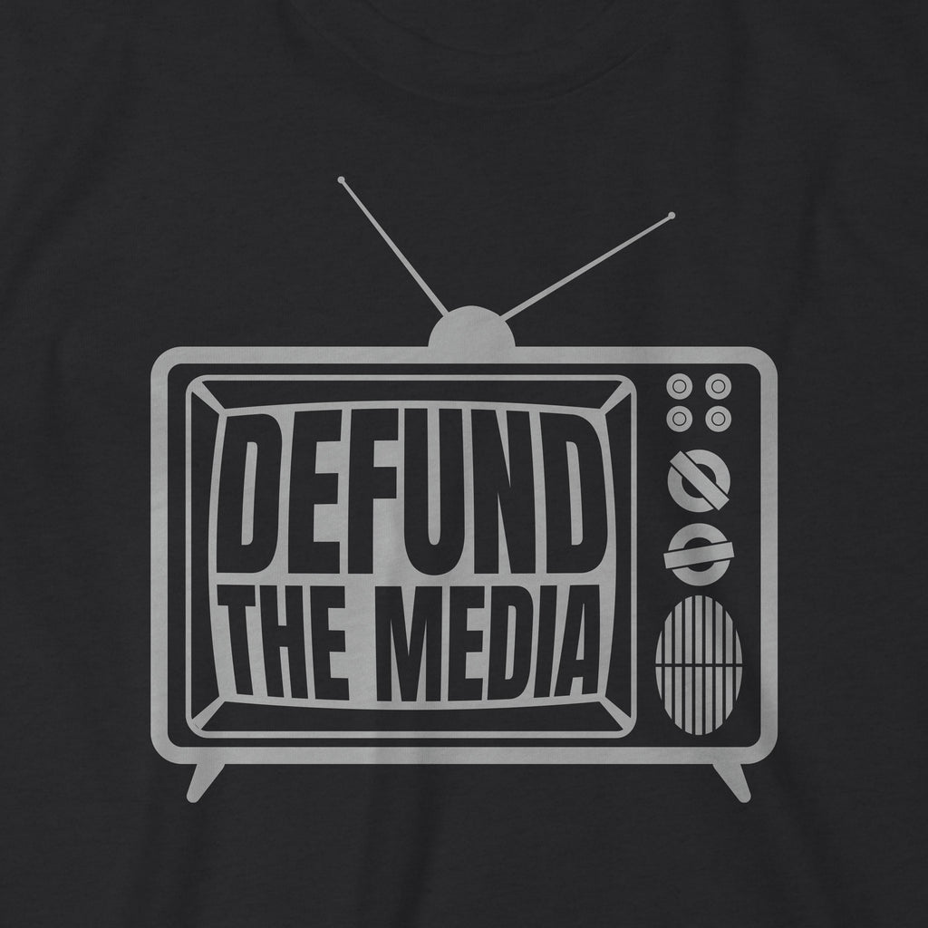 Defund The Media TV T-shirt