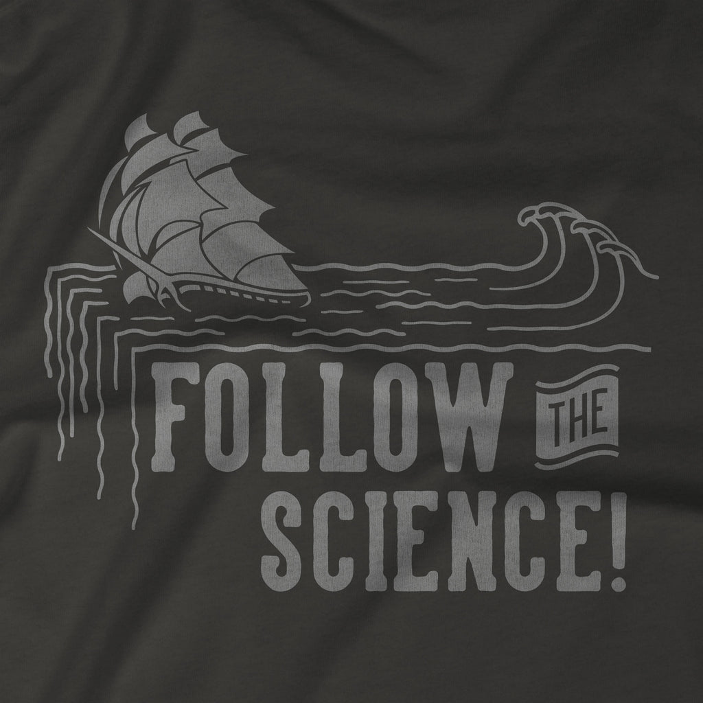 Follow The Science! T-shirt