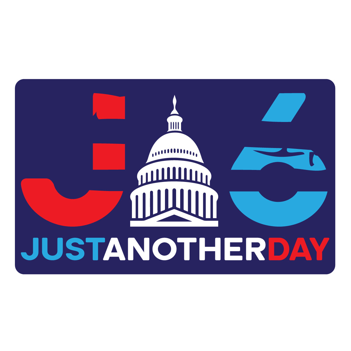 J6 January 6 2021 Just Another Day Capitol Decal