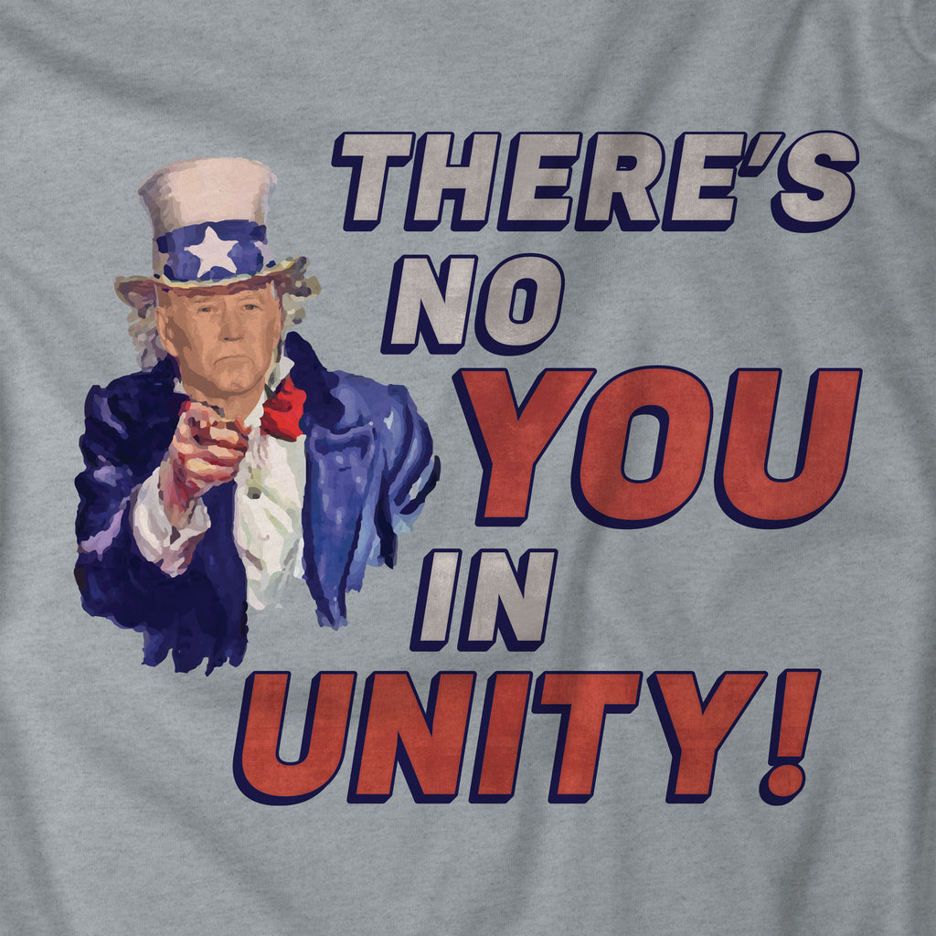 There's No YOU In Unity Joe Biden T-shirt